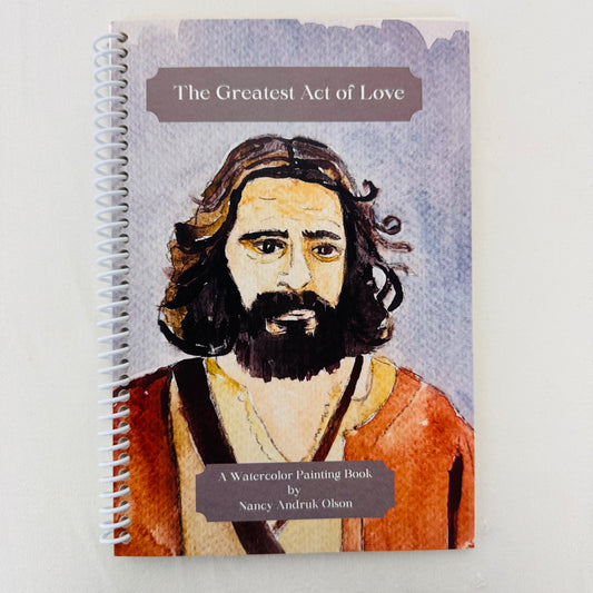 The Greatest Act of Love - Watercolor Painting Book