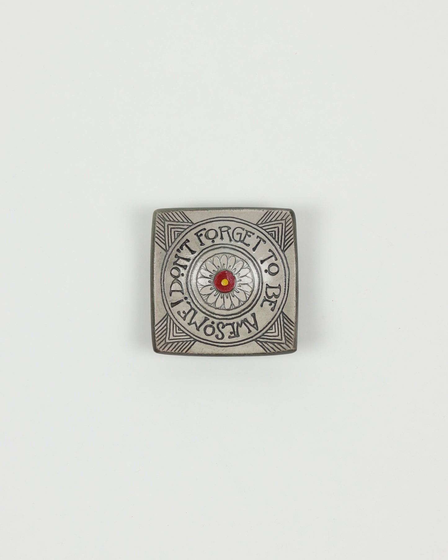 Don't Forget to be Awesome Pin Dish