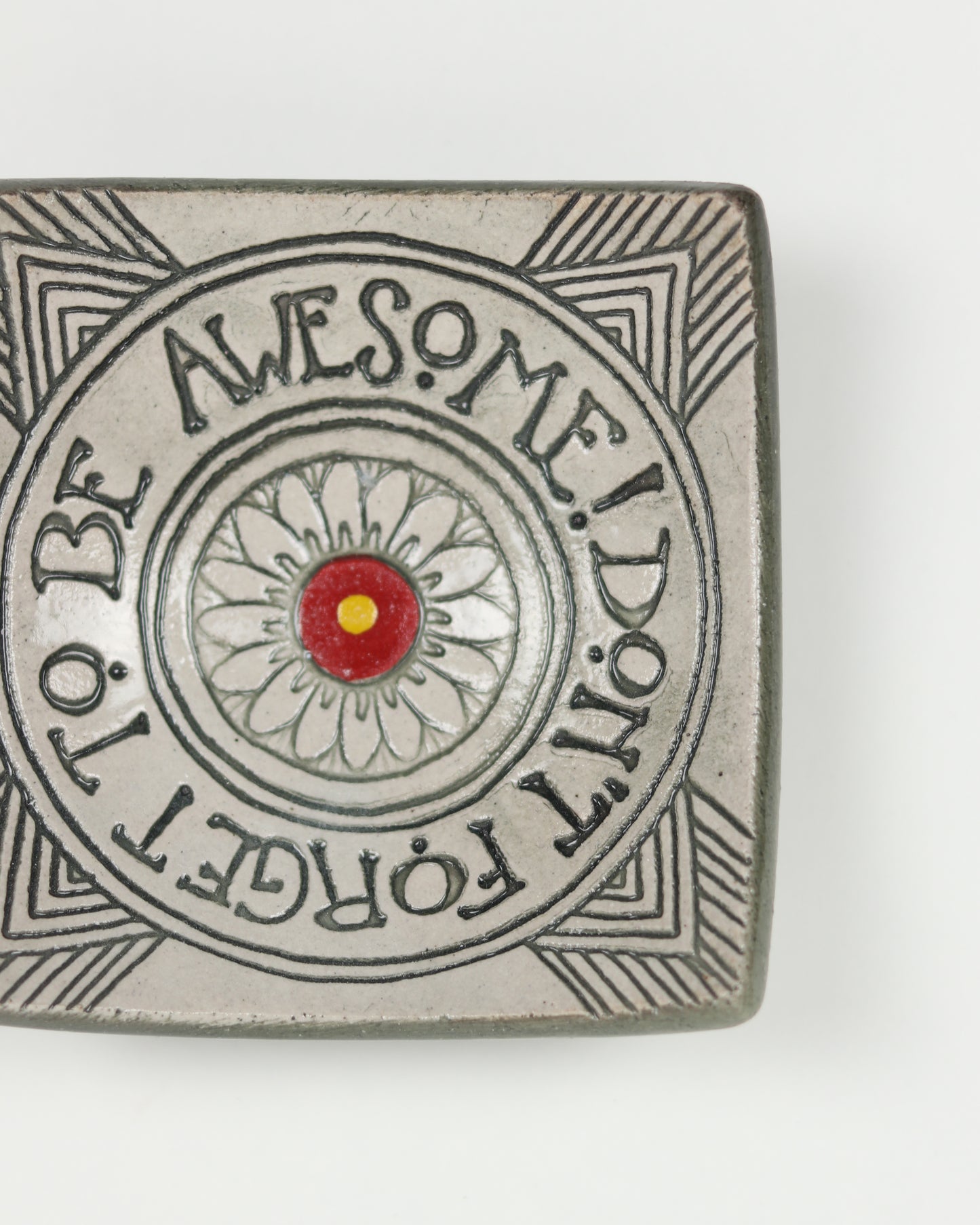 Don't Forget to be Awesome Pin Dish